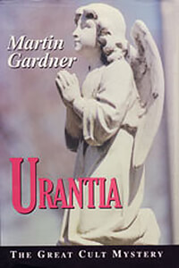 1993: Urantia - The Great Cult Mystery by Martin Gardner