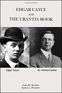 Edgar Cayce and the Urantia Book by Bunker and Pressler