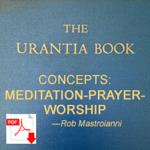 2—Meditation, Prayer and Worship-Urantia-Book